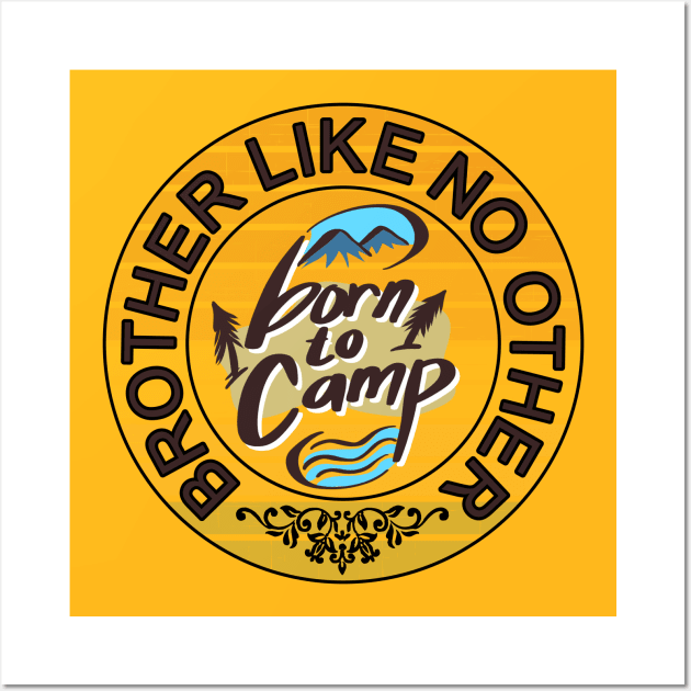 Brother like no other born to camp adventure theme gift Wall Art by alcoshirts